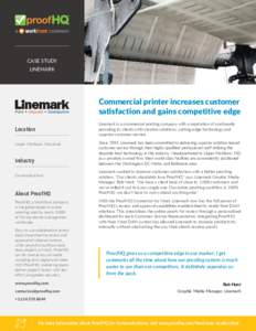 CASE STUDY LINEMARK Commercial printer increases customer satisfaction and gains competitive edge Linemark is a commercial printing company with a reputation of continually