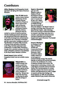 Contributors Jeffrey  Glassberg¶VEULHIELRJUDSKLFDOVNHWFK appeared  in  the  Spring  2013  issue  of  American   %XWWHUÀLHV. Peter  W.  Hall  UHFHQWO\ retired  as  Senior  Advisor  