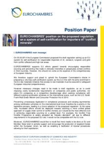 Position Paper EUROCHAMBRES’ position on the proposed regulation on a system of self-certification for importers of “conflict minerals”  I. EUROCHAMBRES main message: