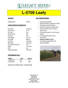 L-5709 Leafy MATURITY KEY HYBRID FEATURES  Silage Maturity