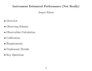 Instrument Estimated Performance (Not Really) Jesper Schou • Overview • Observing Scheme • Observables Calculation • Calibration