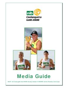 Media Guide WHAT: nib Coolangatta Gold WHEN: Sunday October 19 WHERE: Surfers Paradise, Gold Coast Table of Contents Preview Race Day information