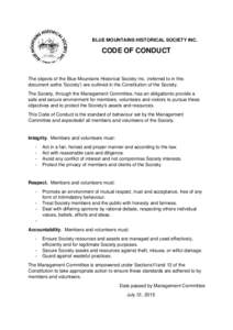 BLUE MOUNTAINS HISTORICAL SOCIETY INC.  CODE OF CONDUCT The objects of the Blue Mountains Historical Society Inc. (referred to in this document asthe ’Society’) are outlined in the Constitution of the Society.
