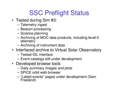 SSC Preflight Status • Tested during Sim #3: – – – –