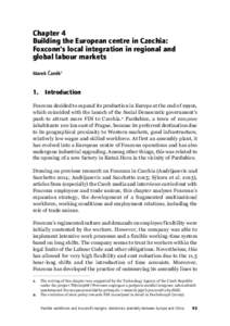 Chapter 4 Building the European centre in Czechia: Foxconn’s local integration in regional and global labour markets Marek Čaněk1