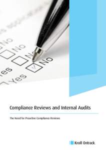 Compliance Reviews and Internal Audits The Need for Proactive Compliance Reviews An Altegrity Company  Internal fraud is on the rise globally, many companies are not prepared for the UK Bribery Act and
