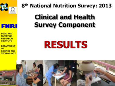 8th National Nutrition Survey: 2013  FNRI FOOD AND NUTRITION RESEARCH
