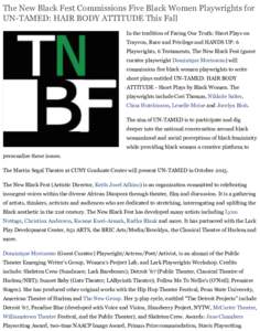 The New Black Fest Commissions Five Black Women Playwrights for UN-TAMED: HAIR BODY ATTITUDE This Fall In the tradition of Facing Our Truth: Short Plays on Trayvon, Race and Privilege and HANDS UP: 6 Playwrights, 6 Testa