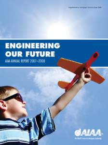 Supplement to Aerospace America JuneEngineering our future AIAA ANNUAL REPORT 2007–2008