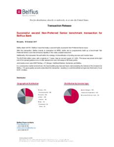 Not for distribution, directly or indirectly, in or into the United States.  Transaction Release Successful second Non-Preferred Senior benchmark transaction for Belfius Bank Brussels, 19 October 2017