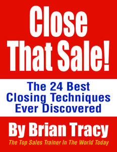 Close That Sale! The 24 Best Closing Techniques Ever Discovered