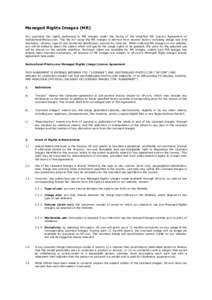 Managed Rights Images (MR) You purchase the rights pertaining to MR Images under the terms of the attached MR Licence Agreement of Switzerland-Photos.com. The fee for using the MR Images is derived from several factors i