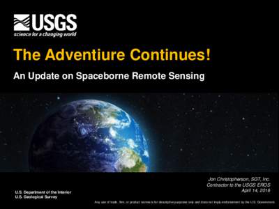 The Adventiure Continues! An Update on Spaceborne Remote Sensing U.S. Department of the Interior U.S. Geological Survey