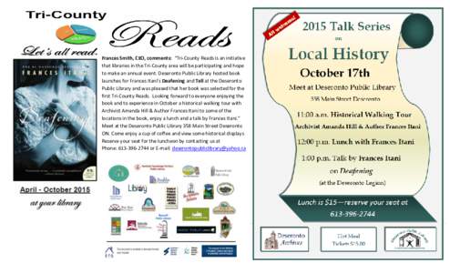 Frances Smith, CEO, comments: “Tri-County Reads is an initiative that libraries in the Tri-County area will be participating and hope to make an annual event. Deseronto Public Library hosted book launches for Frances I