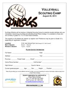 VOLLEYBALL SCOUTING CAMP August 23, 2014 SunDogs Athletics will be hosting a Volleyball Scouting Camp for potential student-athletes who are interested in becoming a SunDog and attending Great Plains College. It is avail