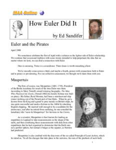 How Euler Did It by Ed Sandifer Euler and the Pirates April 2009 We sometimes celebrate the first of April with a column on the lighter side of Euler scholarship. We continue that occasional tradition with some stories i