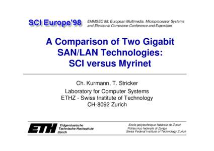 EMMSEC 98: European Multimedia, Microprocessor Systems and Electronic Commerce Conference and Exposition A Comparison of Two Gigabit SAN/LAN Technologies: SCI versus Myrinet