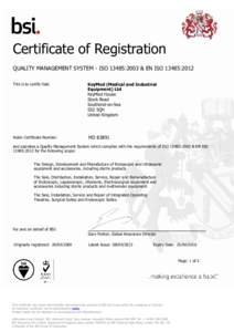 Certificate of Registration QUALITY MANAGEMENT SYSTEM - ISO 13485:2003 & EN ISO 13485:2012 This is to certify that: KeyMed (Medical and Industrial Equipment) Ltd