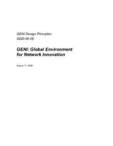 GENI Design Principles GDD[removed]GENI: Global Environment for Network Innovation August 11, 2006