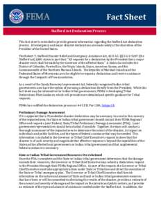 Fact Sheet Stafford Act Declaration Process This fact sheet is intended to provide general information regarding the Stafford Act declaration process. All emergency and major disaster declarations are made solely at the 
