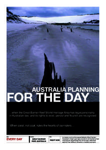 AUSTRALIA PLANNING  FOR THE DAY ...when the Great Barrier Reef World Heritage Area has legal personality in Australian law, and its rights to exist, persist and flourish are recognised