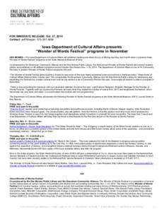 FOR IMMEDIATE RELEASE: Oct. 27, 2014 Contact: Jeff Morgan, Iowa Department of Cultural Affairs presents “Wonder of Words Festival” programs in November DES MOINES – The Iowa Department of Cultural Affa