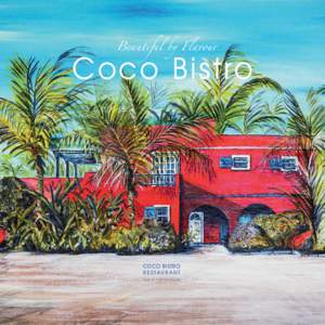 Beautiful by Flavour  Coco Bistro COCO BISTRO RESTAUR ANT