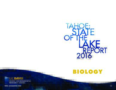 Biology terc.ucdavis.edu 10  Tahoe: State of the L ake Report 2016
