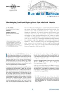 Rue de la Banque No. 3 ■ February 2015 Disentangling Credit and Liquidity Risks from Interbank Spreads Jean-Paul RENNE Monetary and Financial Analysis