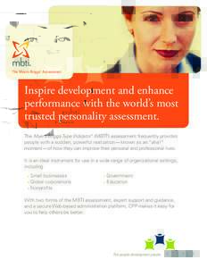 Be better. The Myers-Briggs® Assessment Inspire development and enhance performance with the world’s most trusted personality assessment.