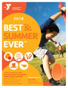 2018  YMCA Summer Day Camp Downtown, North, and Southwest Hilltop Camp (K-2nd grade) May 29th—Aug. 3rd