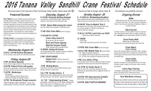2016 Tanana Valley Sandhill Crane Festival Schedule Events are free of charge unless noted $ All events meet at the Creamer’s Field Farmhouse Visitor Center unless noted with 4  Featured Guests: