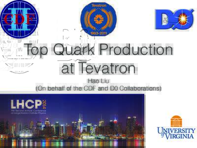 Top Quark Production at Tevatron Hao Liu (On behalf of the CDF and D0 Collaborations) 2014