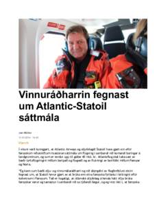 Vinnuráðharrin fegnast um Atlantic-Statoil sáttmála Jan Müller:43