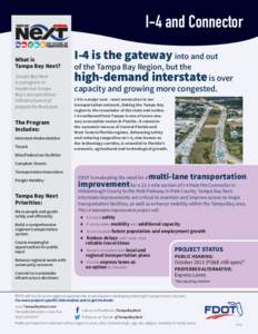 I-4 and Connector What is Tampa Bay Next? Tampa Bay Next is a program to modernize Tampa