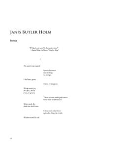 Janis Butler Holm Bother “What do you want? Is the poem a pony?” —Rachel Blau DuPlessis, “Draft 9: Page”  I