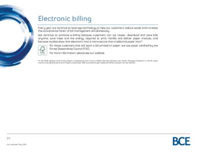Electronic billing Every year we continue to leverage technology to help our customers reduce waste and increase the convenience factor of bill management simultaneously. We continue to promote e-billing because customer
