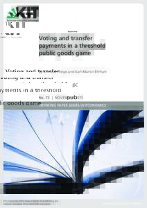 Voting and transfer payments in a threshold public goods game   by Christian Feige and Karl-Martin Ehrhart