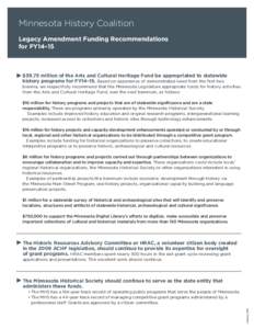Minnesota History Coalition Legacy Amendment Funding Recommendations for FY14–15 [removed]million of the Arts and Cultural Heritage Fund be appropriated to statewide $
