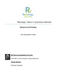 Recology: Value in recycling materials Research and Findings FINAL VERSION (MAY 13, MIT Sloan Sustainability Lab Team: