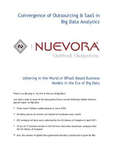 Convergence of Outsourcing & SaaS in Big Data Analytics Ushering in the World of BPaaS-Based Business Models in the Era of Big Data There’s no denying it, we live in the era of Big Data!