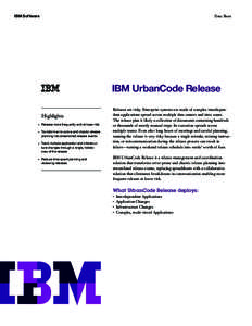 IBM Software  Data Sheet IBM UrbanCode Release Highlights