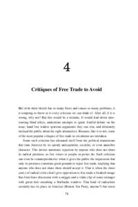 4 Critiques of Free Trade to Avoid BECAUSE FREE TRADE has so many flaws and causes so many problems, it is tempting to throw at it every criticism we can think of. After all, if it is wrong, why not? But this would be a 