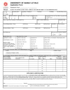 UNIVERSITY OF HAWAI`I AT HILO Application Form Academic Year __________ - __________ PLEASE TYPE OR PRINT CLEARLY IN INK. COMPLETE THIS FORM AND SUBMIT IT TO THE ADMISSIONS OFFICE. Social Security #