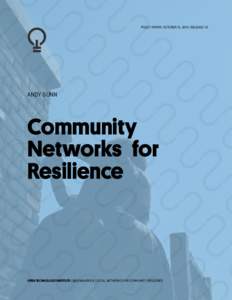 POLICY PAPER | OCTOBER 15, 2014 | RELEASE 1.0  ANDY GUNN Community Networks for