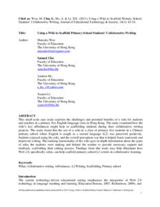 Cited as: Woo, M. Chu, S., Ho, A. & Li, XXUsing a Wiki to Scaffold Primary School Students’ Collaborative Writing. Journal of Educational Technology & Society, 14(1): Title:  Using a Wiki to Scaffold P