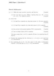 2005 Paper 1 Question 8  Discrete Mathematics (a) (i ) Define the terms injection, surjection and bijection.  [2 marks]