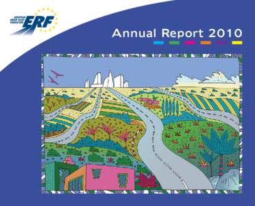 Annual Report 2010  The Voice of the European Road The European Union Road Federation is a non-profit association which coordinates the views of Europe’s road infrastructure sector and acts as a platform for dialogue 