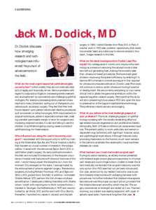 5 QUESTIONS  Jack M. Dodick, MD Dr. Dodick discusses how emerging research and technologies have influenced his pursuit of