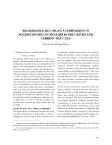 RENAISSSANCE AND DECAY: A COMPARISON OF SOCIOECONOMIC INDICATORS IN PRE-CASTRO AND CURRENT-DAY CUBA1 Kirby Smith and Hugo Llorens  “The choice is between capitalism and chaos.”